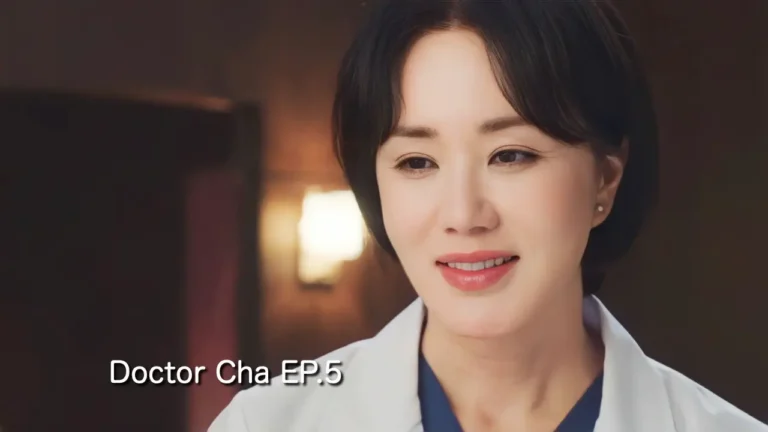 รีแคปซีรีส์ Doctor Cha EP.5 : เงื่อนไขที่ไม่อาจปฏิเสธได้